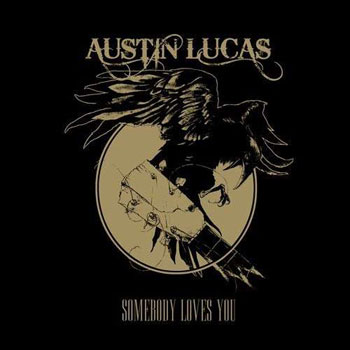 Austin Lucas - Somebody Loves You