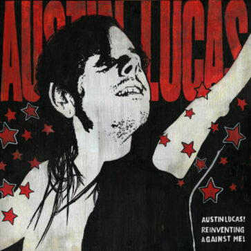 Austin Lucas - Reinventing Against Me