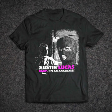 Austin Lucas! - Reinventing Against Me! Shirt Baby, I'm an anarchist